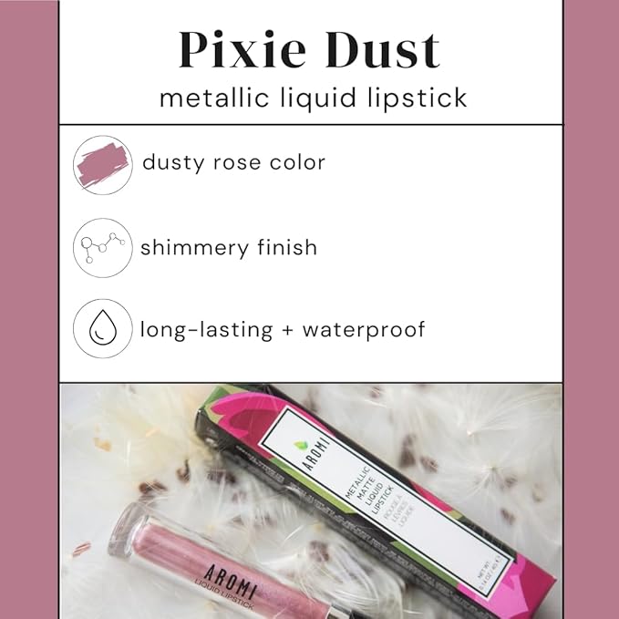 Aromi Metallic Liquid Lipstick | Smear and Smudge Proof, Long-lasting, Waterproof, Dusty Rose Lip Color with Shimmery Finish, Gluten and Paraben Free (Pixie Dust)